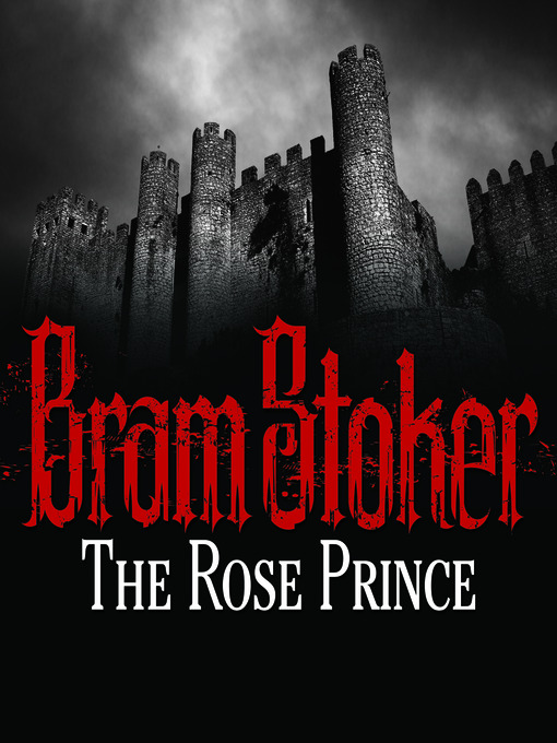 Title details for The Rose Prince by Bram Stoker - Wait list